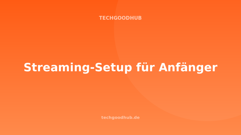 Streaming-Setup für Anfänger: Was du wirklich brauchst