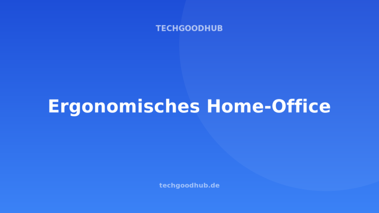 Ergonomisches Home-Office: 5 Hardware-Upgrades mit echtem Effekt