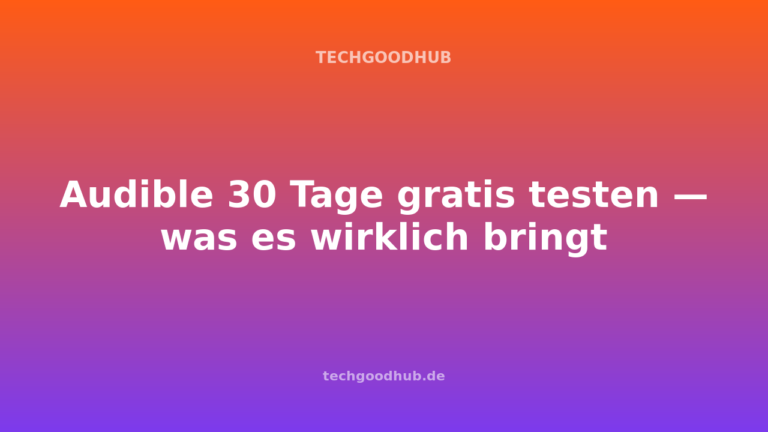 Audible 30 Tage gratis testen: Was du im Probemonat wirklich bekommst