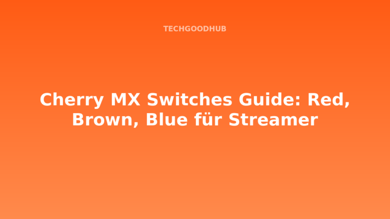 Cherry MX Switches Guide: Red, Brown, Blue für Streamer