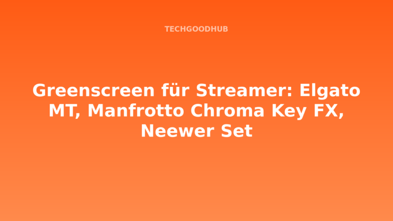 Greenscreen für Streamer: Elgato MT, Manfrotto Chroma Key FX, Neewer Set