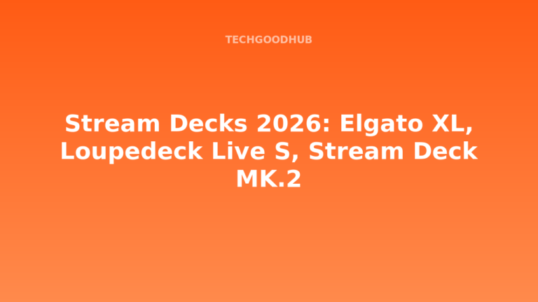 Stream Decks 2026: Elgato XL, Loupedeck Live S, Stream Deck MK.2
