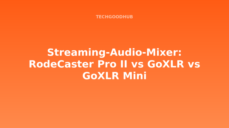 Streaming-Audio-Mixer: RodeCaster Pro II vs GoXLR vs GoXLR Mini