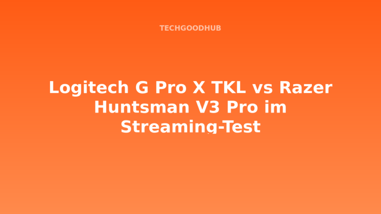 Logitech G Pro X TKL vs Razer Huntsman V3 Pro im Streaming-Test