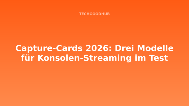 Capture-Cards 2026: Drei Modelle für Konsolen-Streaming im Test